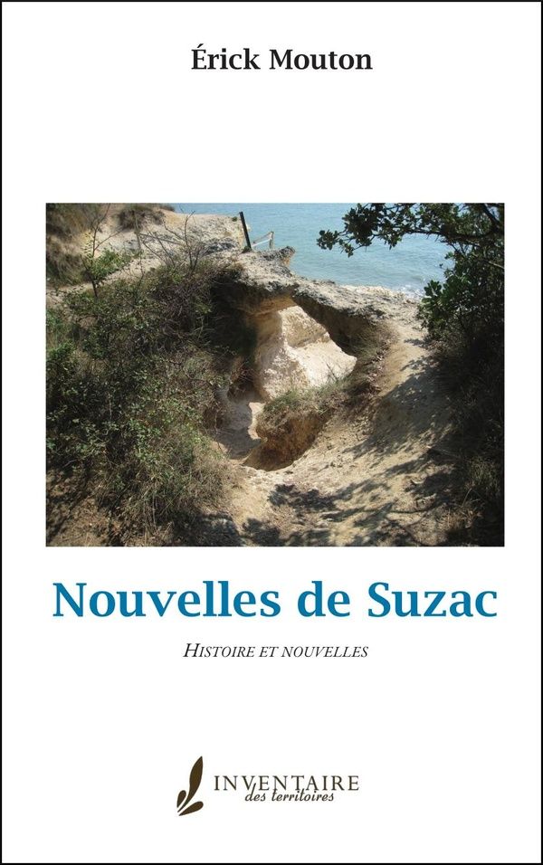 Couverture du livre « Nouvelles de Suzac : histoire et nouvelles » de Erick Mouton, librairie Les Contes Infusés à Corte
