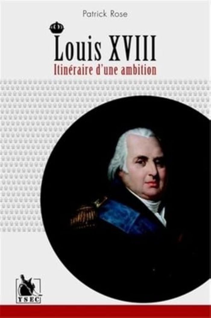 Couverture du livre « LOUIS XVIII » de Patrick Rose, librairie Les Contes Infusés à Corte