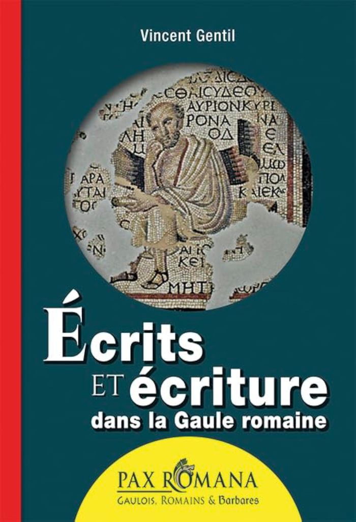 Couverture du livre « ECRITS ET ECRITURE DANS LA GAULE ROMAINE » de Vincent Gentil, librairie Les Contes Infusés à Corte