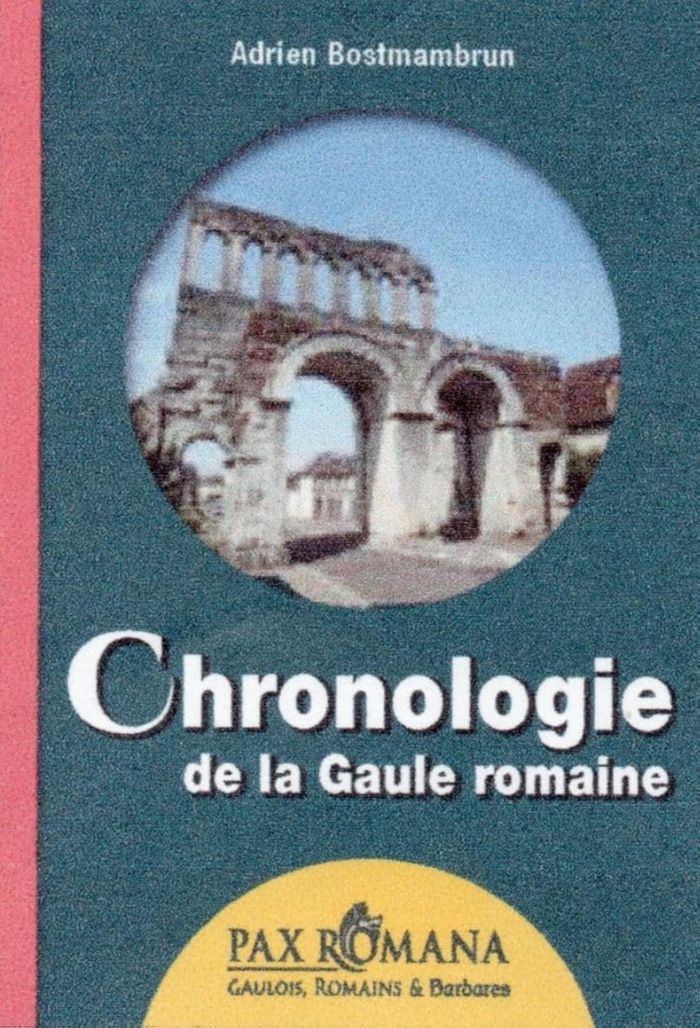 Couverture du livre « CHRONOLOGIE DE LA GAULE ROMAINE » de Adrien Bostmambrun, librairie Les Contes Infusés à Corte