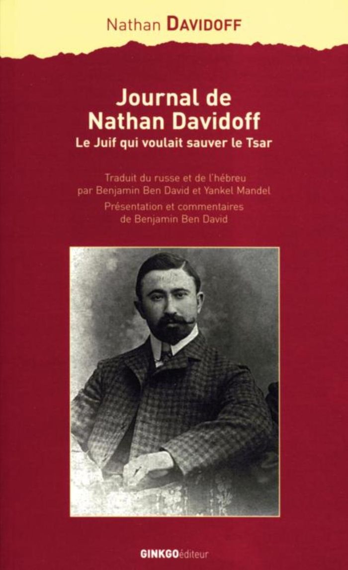 Couverture du livre « JOURNAL DE NATHAN DAVIDOFF - LE JUIF QUI VOULAIT SAUVER LE TSAR », librairie Les Contes Infusés à Corte