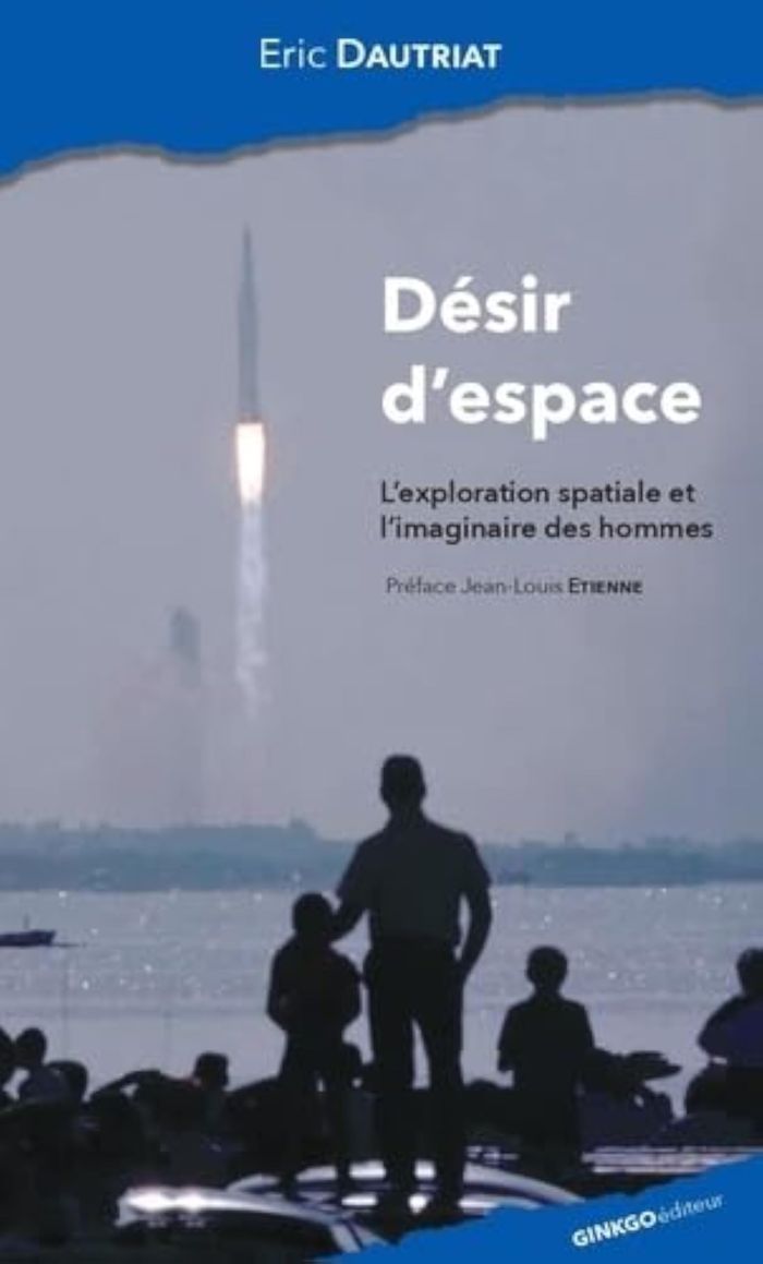 Couverture du livre « Désir d'espace : l'exploration spatiale et l'imaginaire des hommes » de Éric Dautriat, librairie Les Contes Infusés à Corte