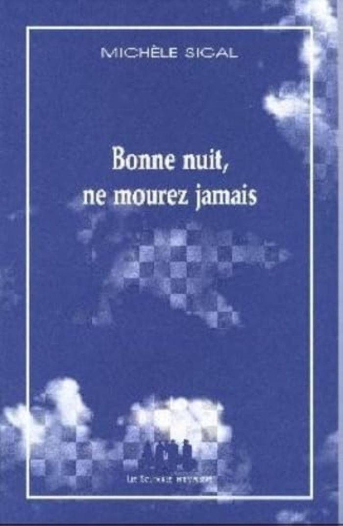 Couverture du livre « BONNE NUIT, NE MOUREZ JAMAIS » de Michele Sigal, librairie Les Contes Infusés à Corte