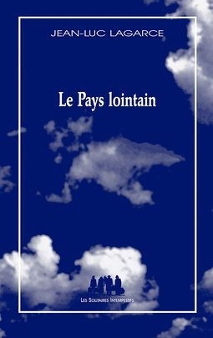 Couverture du livre « LE PAYS LOINTAIN » de Jean-Luc Lagarce, librairie Les Contes Infusés à Corte