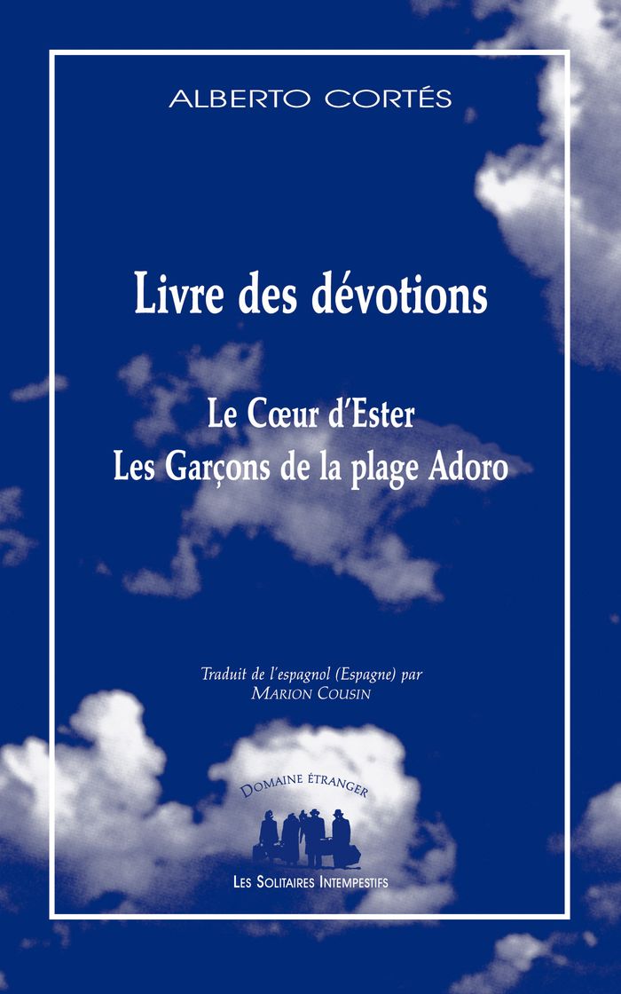 Couverture du livre « LIVRE DES DEVOTIONS - LE COEUR D'ESTER SUIVI DE LES GARCONS DE LA PLAGE ADORO » de Alberto Cortes, librairie Les Contes Infusés à Corte
