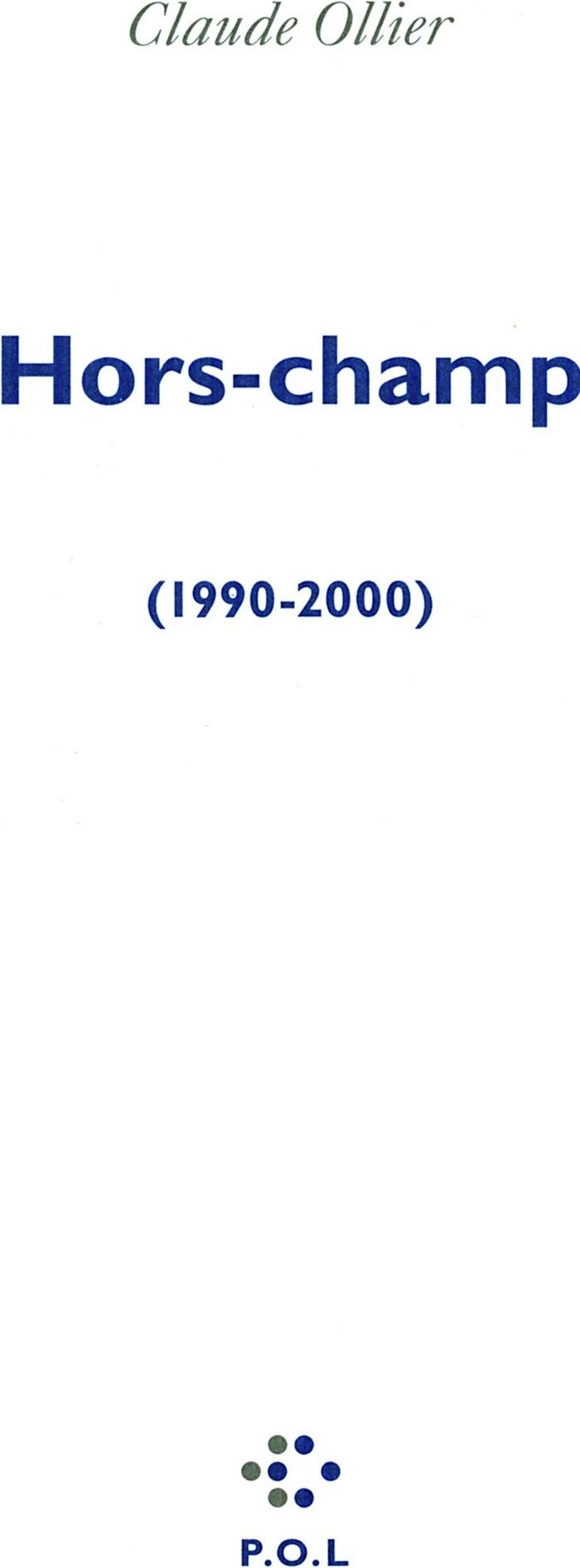 Couverture du livre « HORS-CHAMP - (1990-2000) », librairie Les Contes Infusés à Corte