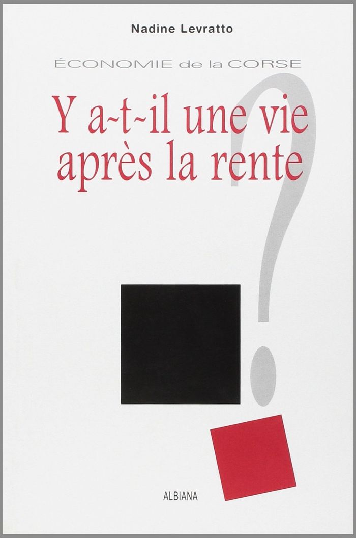 Couverture du livre « Y A-T-IL UNE VIE APRES LA RENTE ? ECONOMIE DE LA CORSE » de N. Levratto, librairie Les Contes Infusés à Corte