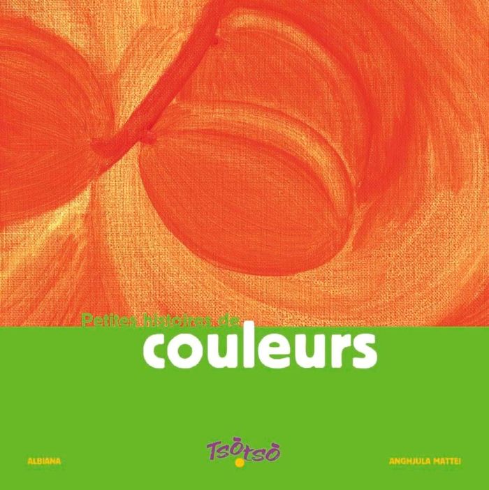 Couverture du livre « PETITES HISTOIRES DE COULEURS » de A. Mattei, librairie Les Contes Infusés à Corte