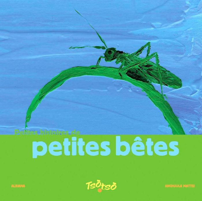 Couverture du livre « PETITE HISTOIRE DE PETITES BETES » de A. Mattei, librairie Les Contes Infusés à Corte