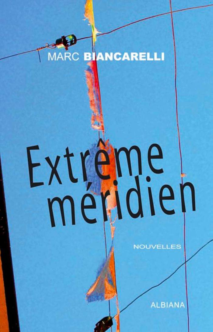 Couverture du livre « Extrême méridien » de Marc Biancarelli, librairie Les Contes Infusés à Corte