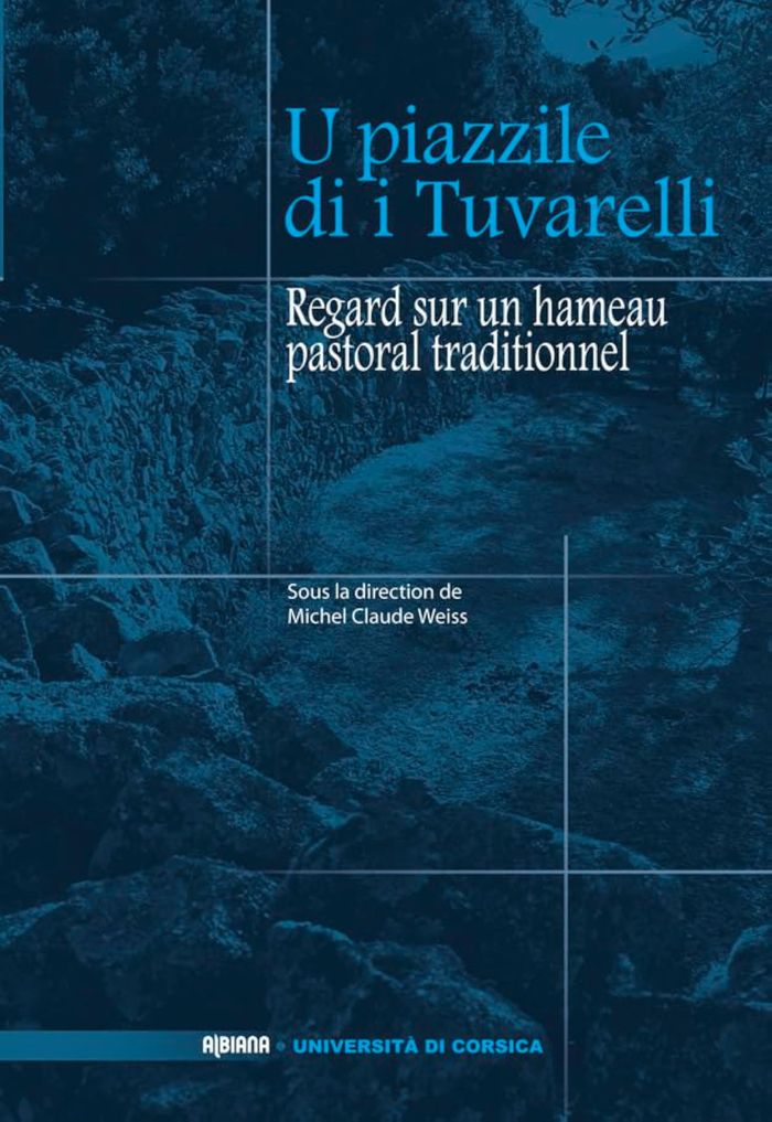 Couverture du livre « U PIAZZILE DI I TUVARELLI - REGARD SUR UN HAMEAU PASTORAL TRADITIONNEL » de Pesteil Innocenzi, librairie Les Contes Infusés à Corte