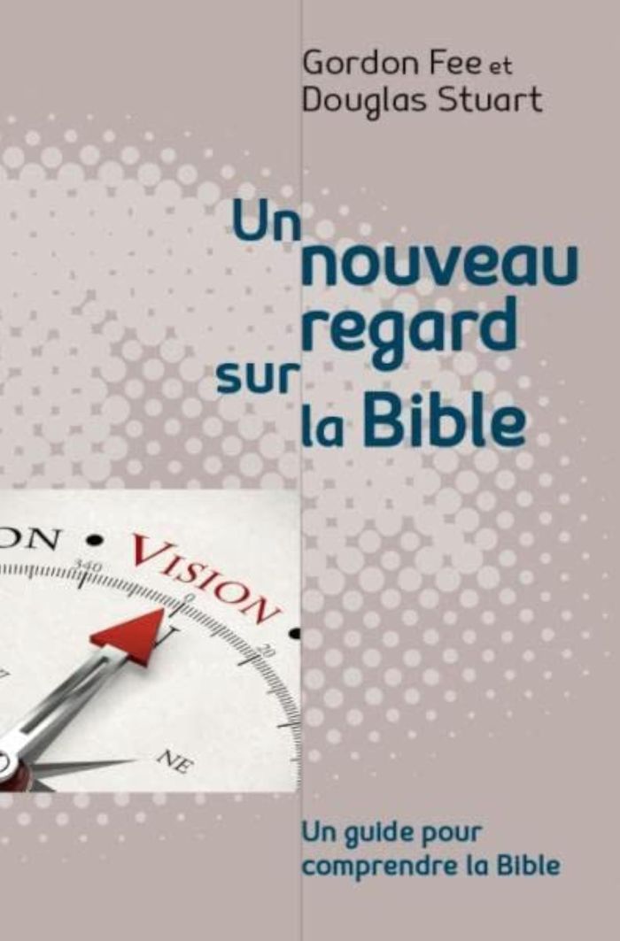Couverture du livre « UN NOUVEAU REGARD SUR LA BIBLE » de Fee/stuart, librairie Les Contes Infusés à Corte