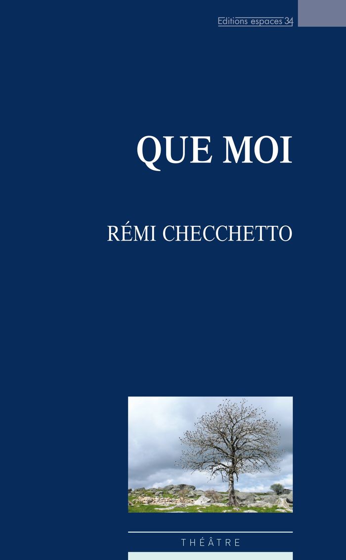 Couverture du livre « QUE MOI » de Remi Checchetto, librairie Les Contes Infusés à Corte