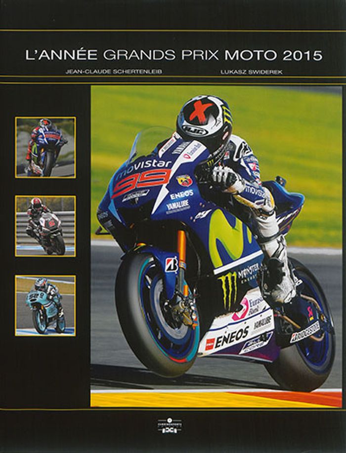 Couverture du livre « ANNEE GRAND PRIX MOTO 2015 » de Schertenleib, librairie Les Contes Infusés à Corte