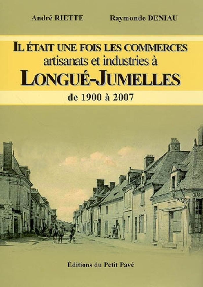 Couverture du livre « IL ETAIT UNE FOIS LES COMMERCES ARTISANATS ET INDUSTRIES A LONGUE-JUMELLES DE 1900 A 2007 », librairie Les Contes Infusés à Corte
