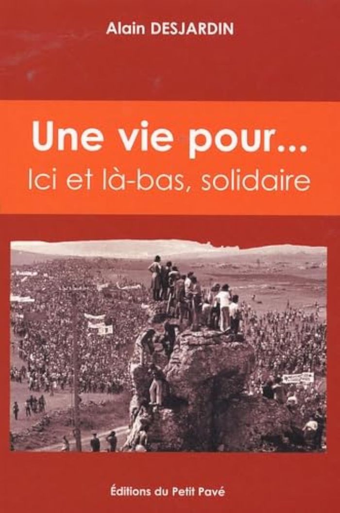 Couverture du livre « UNE VIE POUR... ICI ET LA-BAS, SOLIDAIRE » de Alain Desjardin, librairie Les Contes Infusés à Corte