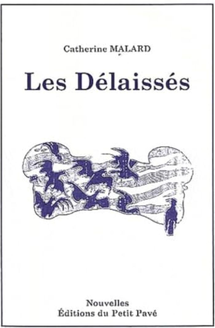 Couverture du livre « LES DELAISSES » de Catherine Malard, librairie Les Contes Infusés à Corte