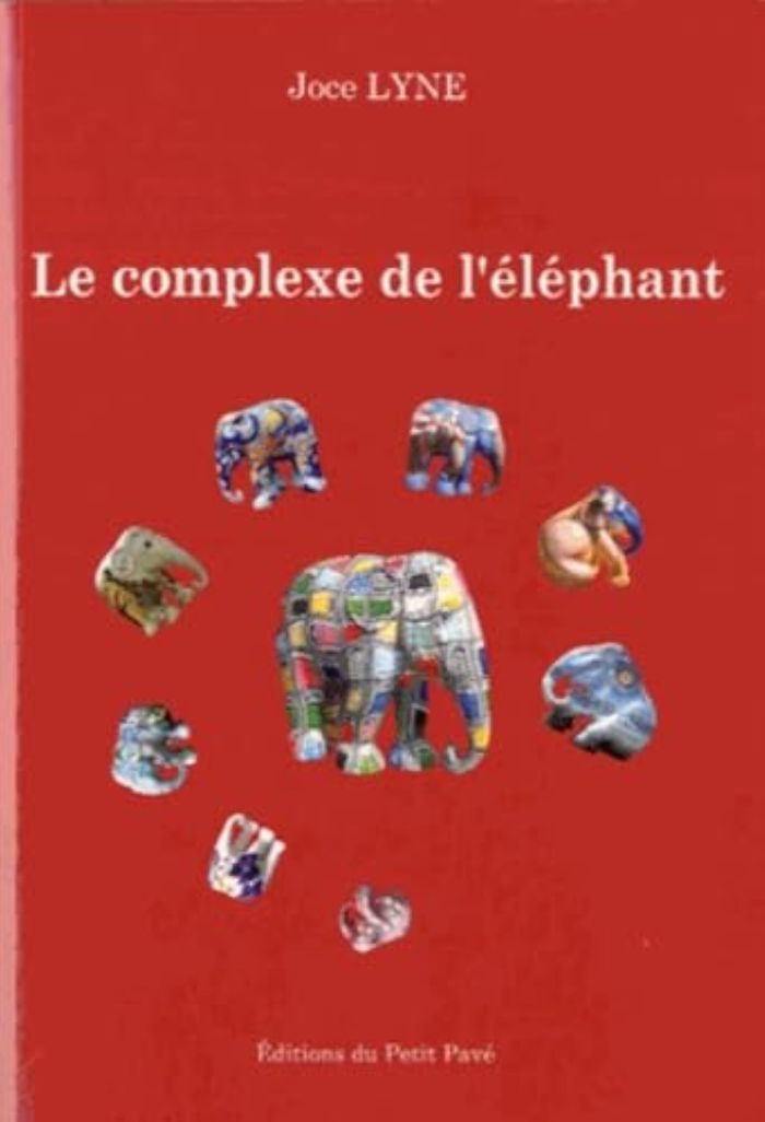 Couverture du livre « LE COMPLEXE DE L'ELEPHANT » de Joce Lyne, librairie Les Contes Infusés à Corte
