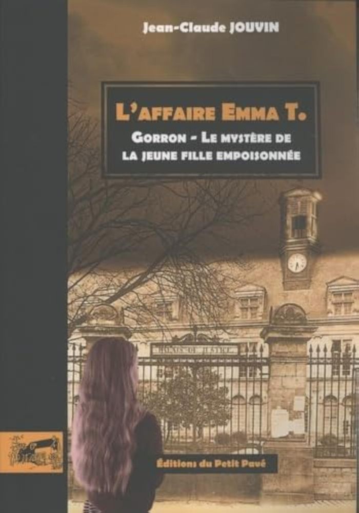 Couverture du livre « L'AFFAIRE EMMA T. GORRON, LE MYSTERE DE LA JEUNE FILLE EMPOISONNEE », librairie Les Contes Infusés à Corte