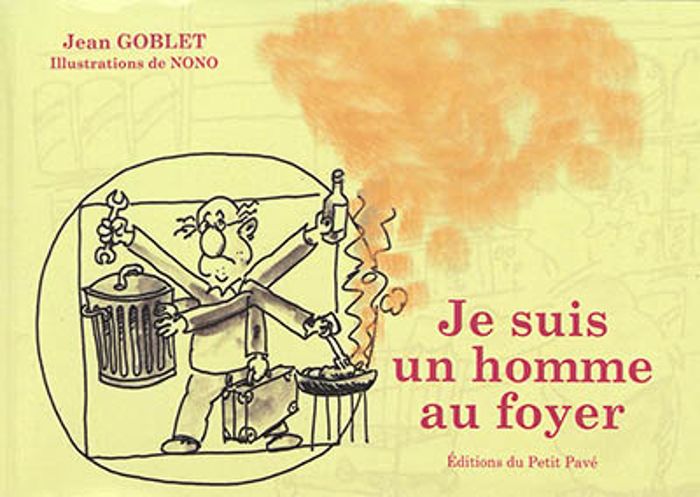 Couverture du livre « JE SUIS UN HOMME AU FOYER » de Jean Goblet, librairie Les Contes Infusés à Corte
