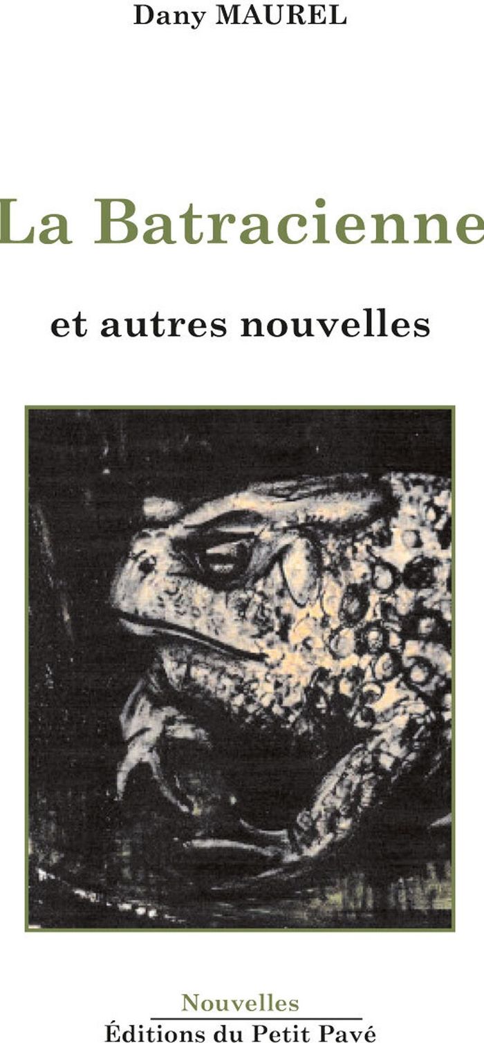 Couverture du livre « La batracienne : et autres nouvelles » de Dany Maurel, librairie Les Contes Infusés à Corte