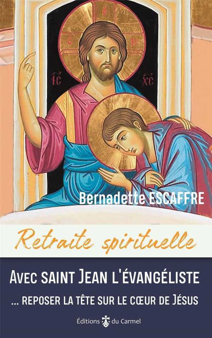 Couverture du livre « AVEC SAINT JEAN L'EVANGELISTE - ...REPOSER LA TETE SUR LE COEUR DE JESUS » de Bernadette Escaffre, librairie Les Contes Infusés à Corte
