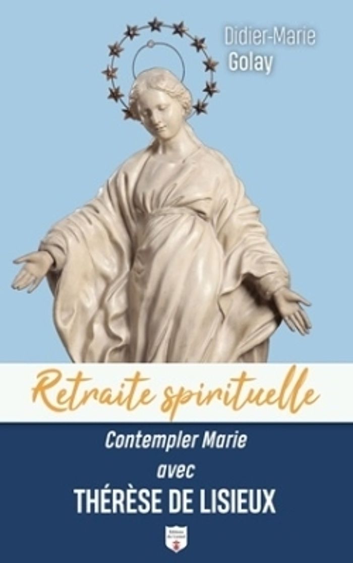 Couverture du livre « Contempler Marie avec Thérèse de Lisieux » de Didier-Marie Golay, librairie Les Contes Infusés à Corte
