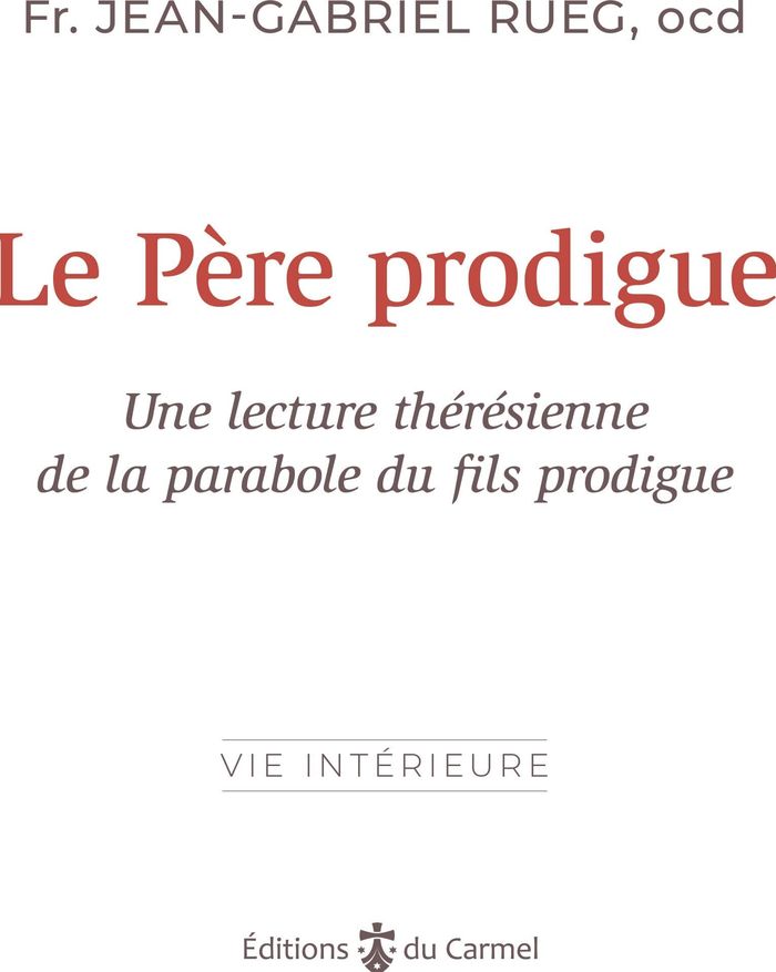 Couverture du livre « Le Père prodigue : Dieu toujours fidèle » de Jean-Gabriel Rueg, librairie Les Contes Infusés à Corte