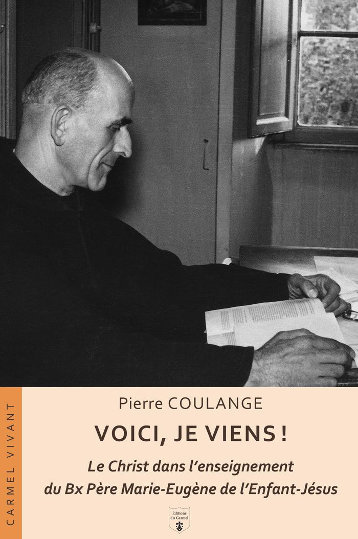 Couverture du livre « "Voici, je viens !" : le Christ dans l'enseignement du bienheureux père Marie-Eugène » de Pierre Coulange, librairie Les Contes Infusés à Corte