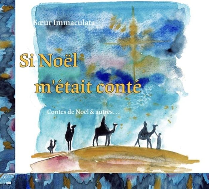 Couverture du livre « Si Noël m'était conté : contes de Noël et autres... » de Immaculata Astre, librairie Les Contes Infusés à Corte