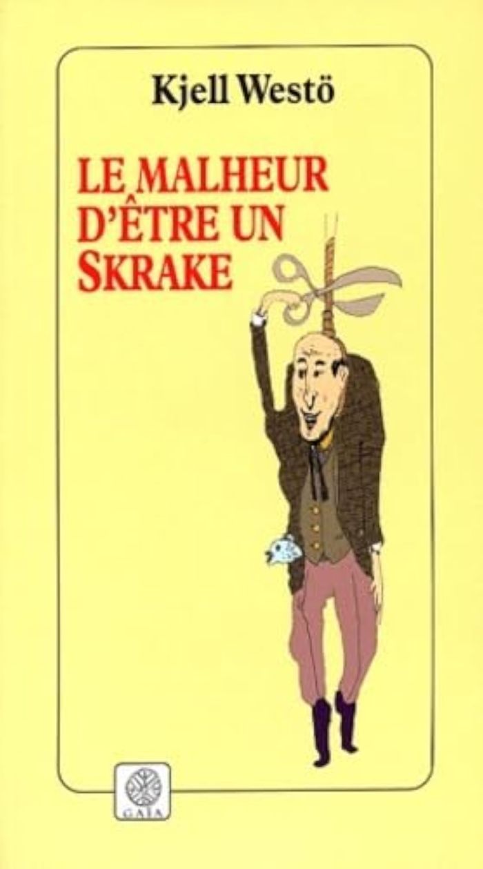 Couverture du livre « LE MALHEUR D'ETRE SKRAKE » de Kjell Westo, librairie Les Contes Infusés à Corte