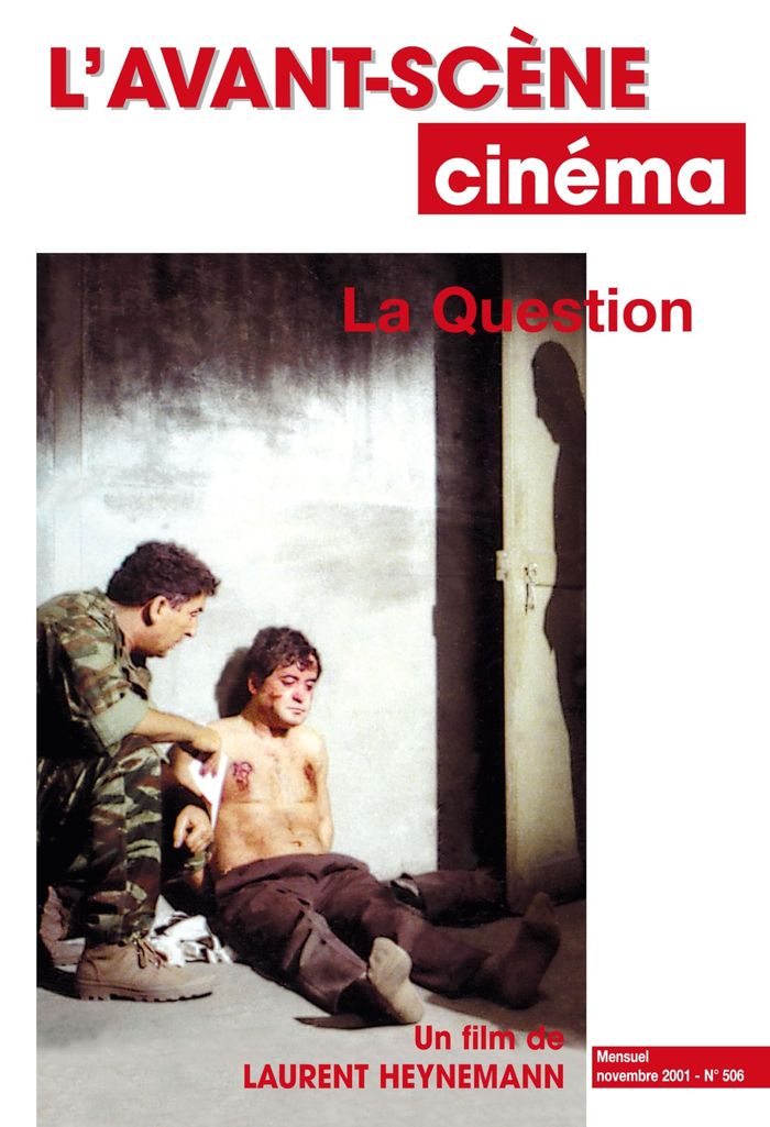 Couverture du livre « L'AVANT SCENE CINEMA N 506 : LA QUESTION - NOVEMBRE 2001 » de L'Avant Scene Cinema, librairie Les Contes Infusés à Corte