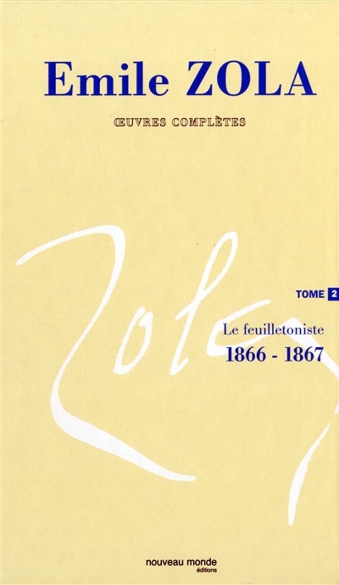 Couverture du livre « OEUVRES COMPLETES D'EMILE ZOLA, TOME 2 - LE FEUILLETONISTE (1866-1867) » de Emile Zola, librairie Les Contes Infusés à Corte