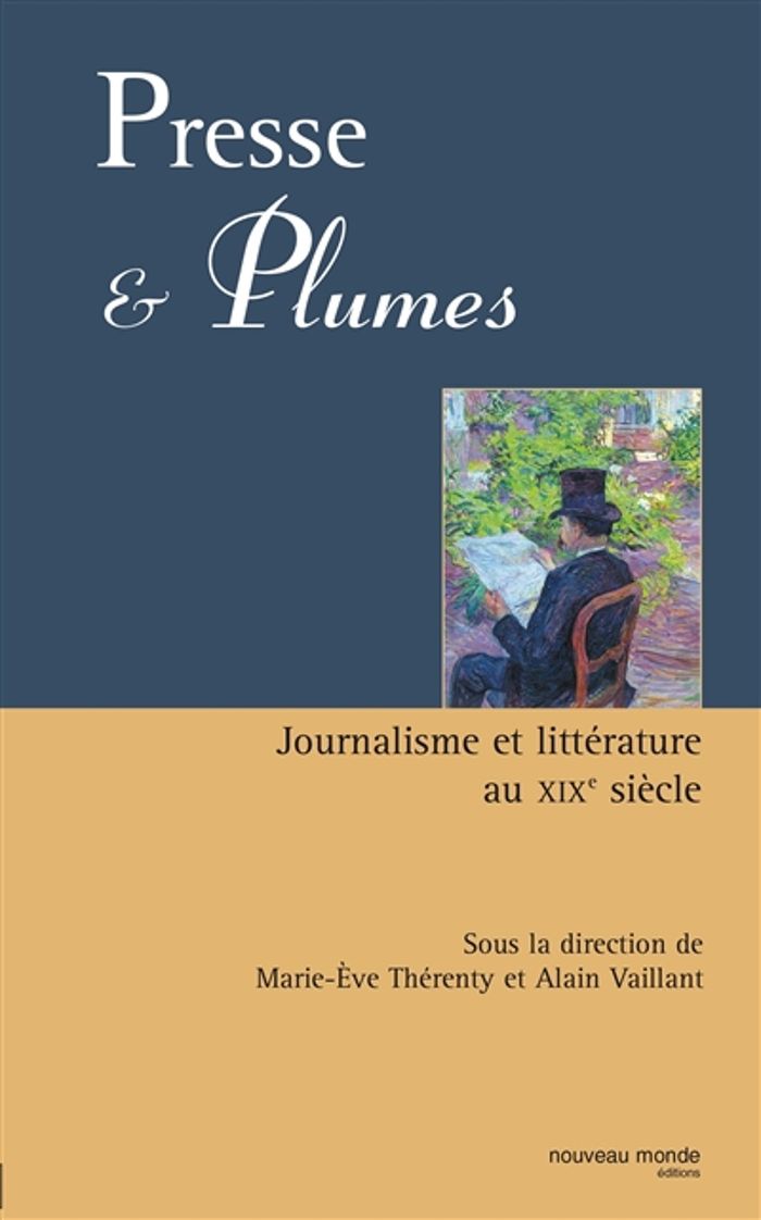 Couverture du livre « PRESSE ET PLUMES - JOURNALISME ET LITTERATURE AU XIXE SIECLE » de Collectif, librairie Les Contes Infusés à Corte