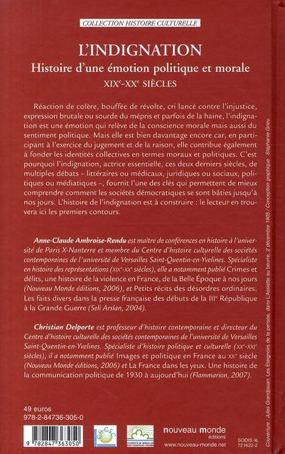 Quatrième de couverture de « L'INDIGNATION - HISTOIRE D'UNE EMOTION POLITIQUE ET MORALE XIXE - XXE SIECLES »