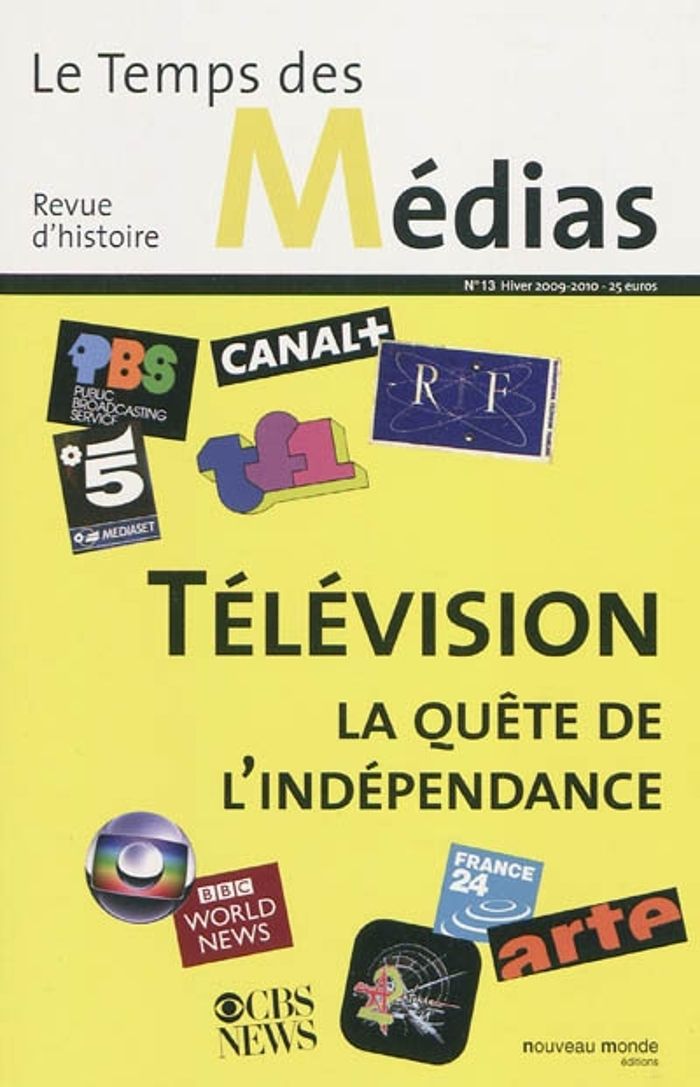 Couverture du livre « LE TEMPS DES MEDIAS N 13 - TELEVISION, LA QUETE DE L'INDEPENDANCE », librairie Les Contes Infusés à Corte
