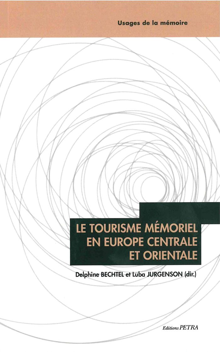 Couverture du livre « LE TOURISME MEMORIEL EN EUROPE CENTRALE ET ORIENTALE » de Et Jurgenson Bechtel, librairie Les Contes Infusés à Corte