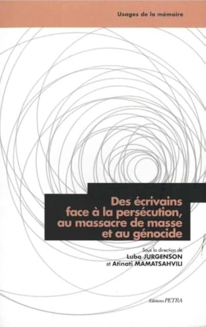 Couverture du livre « DES ECRIVAINS FACE A LA PERSECUTION, AU MASSACRE DE MASSE ET AU GENOCIDE », librairie Les Contes Infusés à Corte
