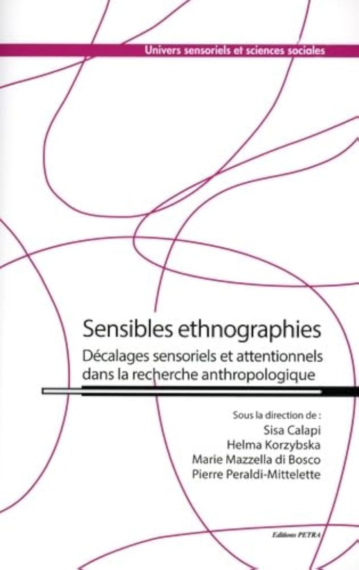 Couverture du livre « SENSIBLES ETHNOGRAPHIES - DECALAGES SENSORIELS ET ATTENTIONNELS DANS LA RECHERCHE ANTHROPOLOGIQUE » de Sisa Calapi, librairie Les Contes Infusés à Corte