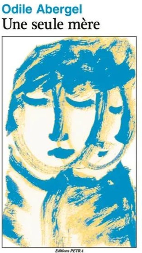Couverture du livre « Une seule mère » de Odile Abergel, librairie Les Contes Infusés à Corte
