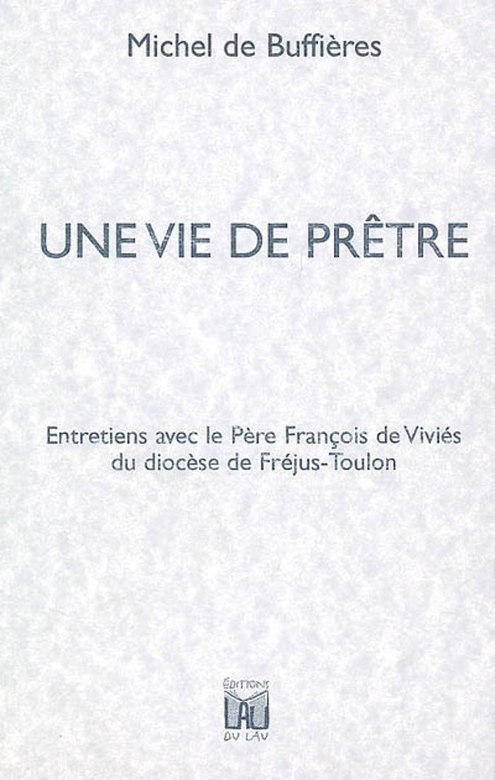 Couverture du livre « UNE VIE DE PRETRE » de Buffieres Michel De, librairie Les Contes Infusés à Corte