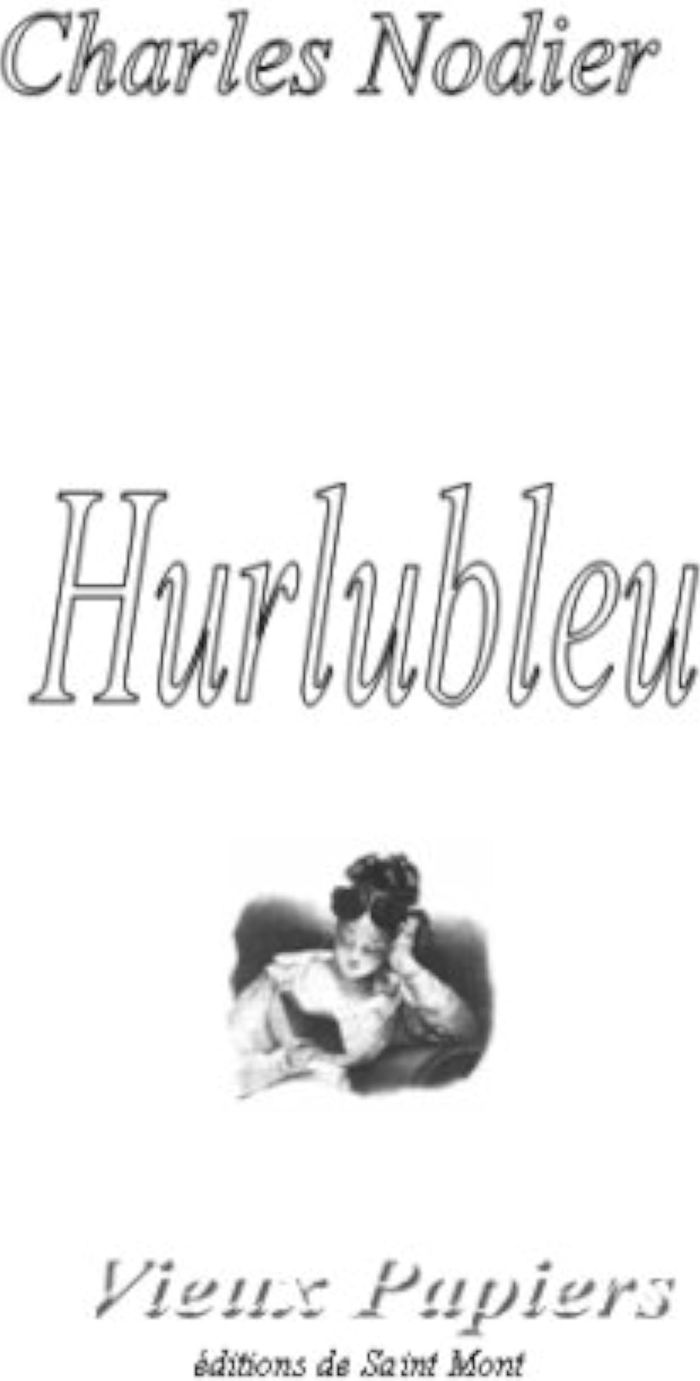 Couverture du livre « HURLUBLEU » de Nodier Charles, librairie Les Contes Infusés à Corte