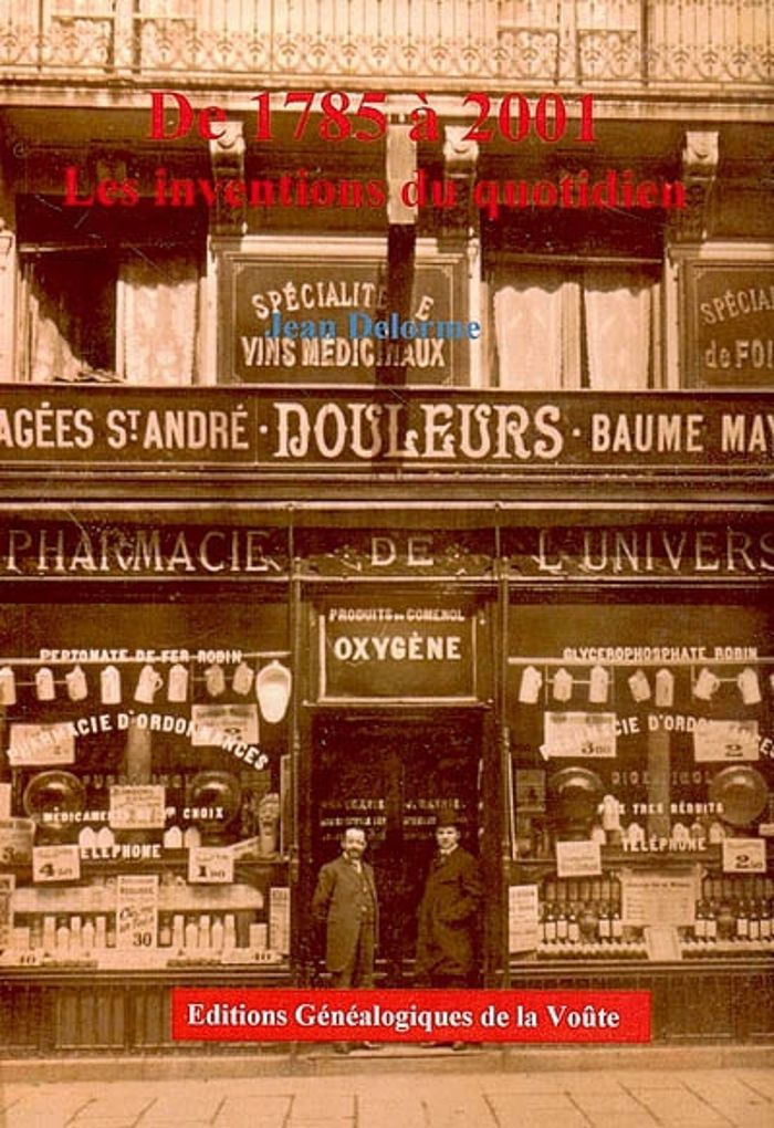 Couverture du livre « DE 1785 A 2001, LES INVENTIONS DU QUOTIDIEN » de Jean Delorme, librairie Les Contes Infusés à Corte