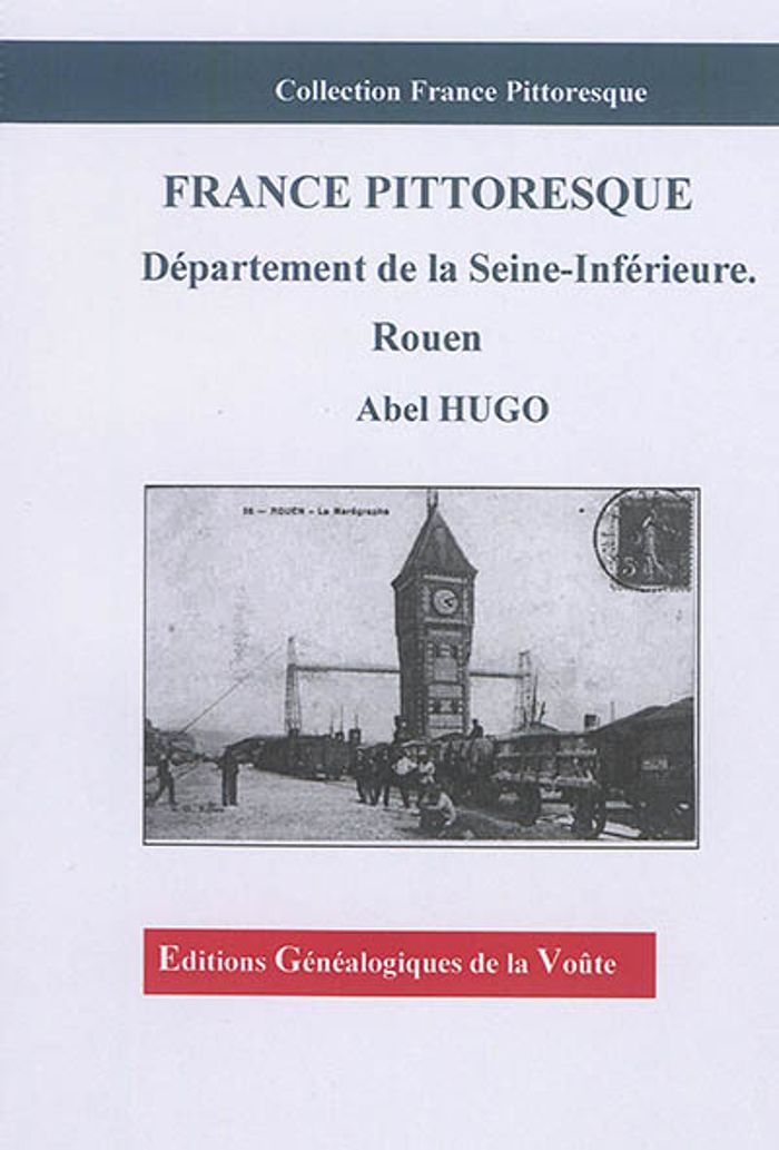 Couverture du livre « LA FRANCE PITORESQUE : LA VILLE DE ROUEN » de Abel Hugo, librairie Les Contes Infusés à Corte