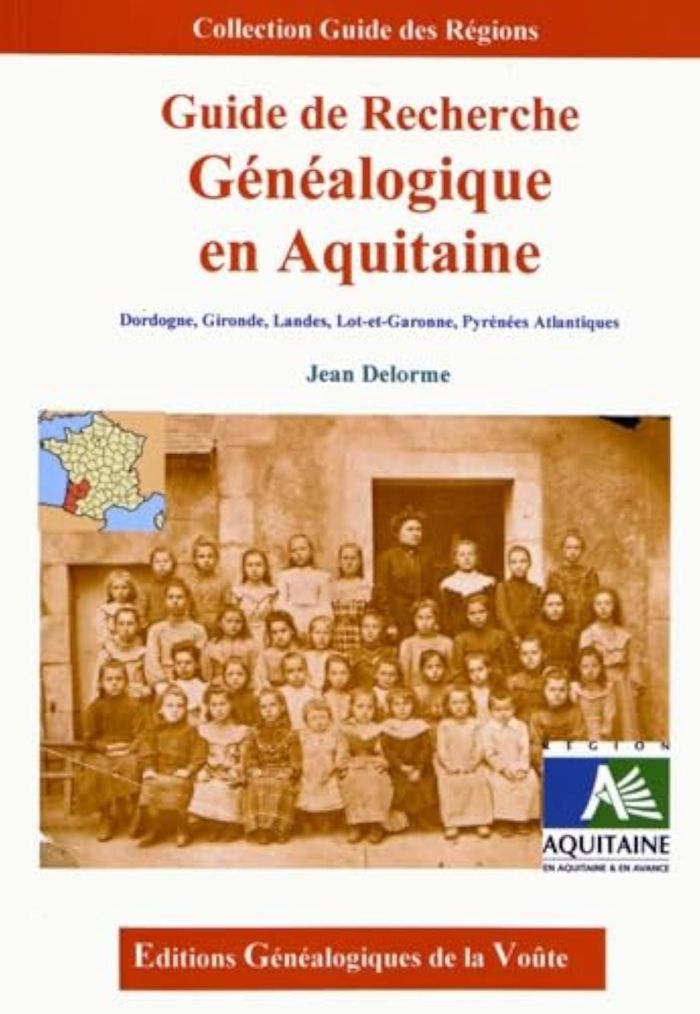 Couverture du livre « GUIDE DE RECHERCHE GENEALOGIQUE EN AQUITAINE » de Jean Delorme, librairie Les Contes Infusés à Corte