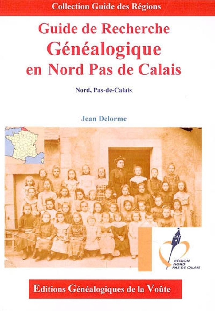 Couverture du livre « GUIDE DE RECHERCHE GENEALOGIQUE EN NORD-PAS-DE-CALAIS » de Jean Delorme, librairie Les Contes Infusés à Corte