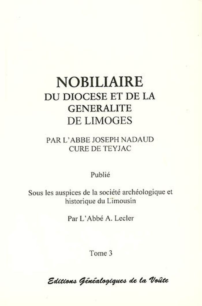 Couverture du livre « NOBILIARE DU DIOCESE ET DE LA GENERALITE DE LIMOGES, VOL. 3 .L A P » de Joseph Nadaud, librairie Les Contes Infusés à Corte