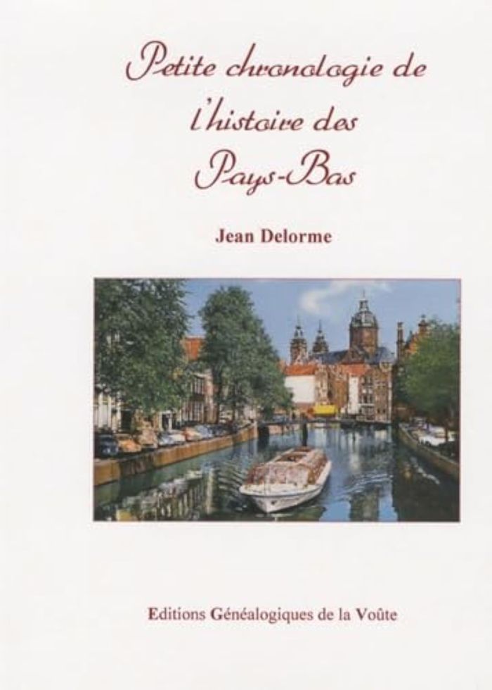 Couverture du livre « PETITE CHRONOLOGIE DE L'HISTOIRE DES DES PAYS BAS », librairie Les Contes Infusés à Corte