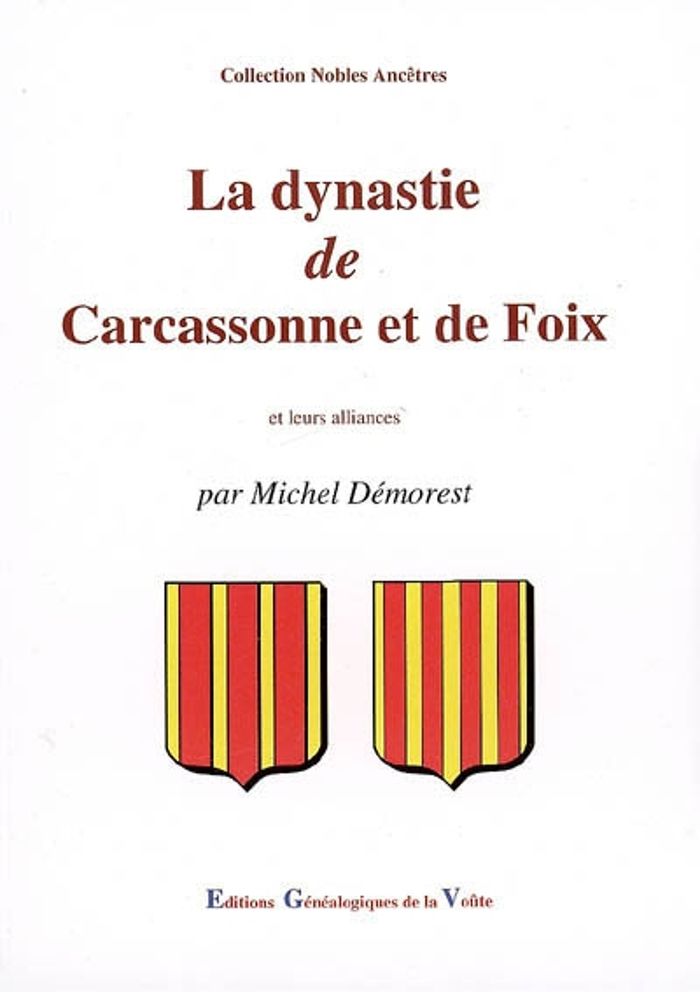 Couverture du livre « LA DYNASTIE DE CARCASSONNE ET DE FOIX » de Michel Demorest, librairie Les Contes Infusés à Corte