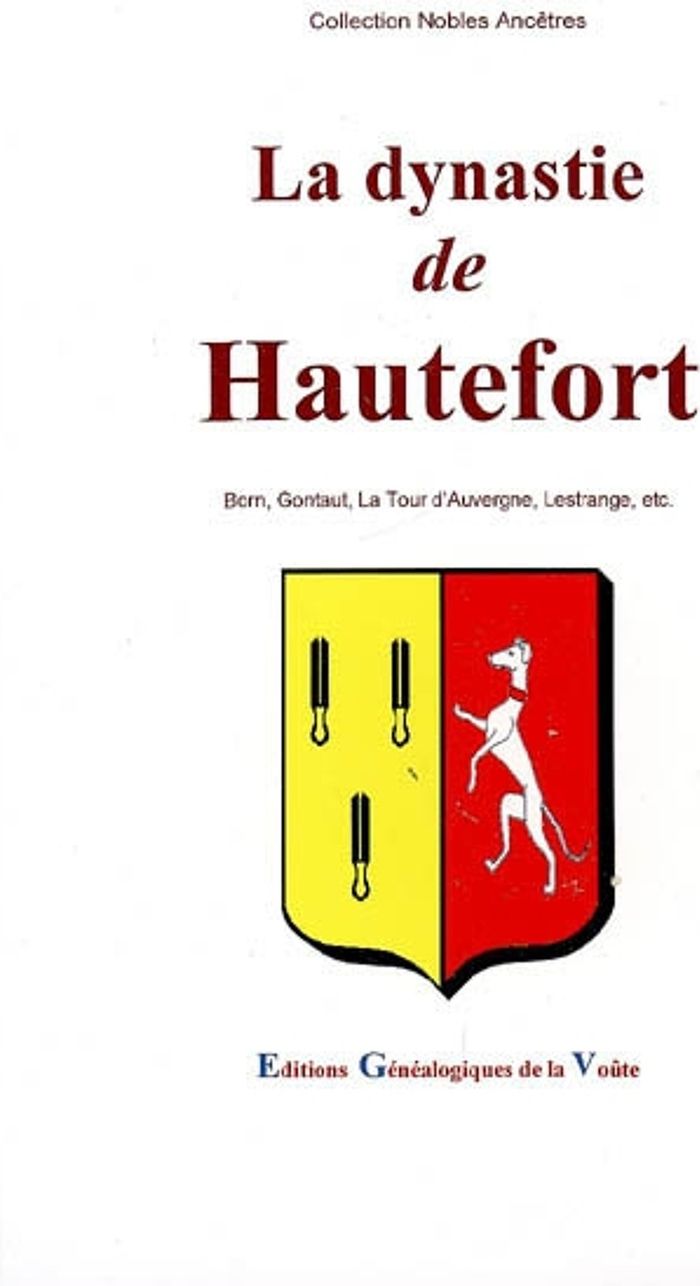 Couverture du livre « LA DYNASTIE DE HAUTEFORT » de Michel Demorest, librairie Les Contes Infusés à Corte